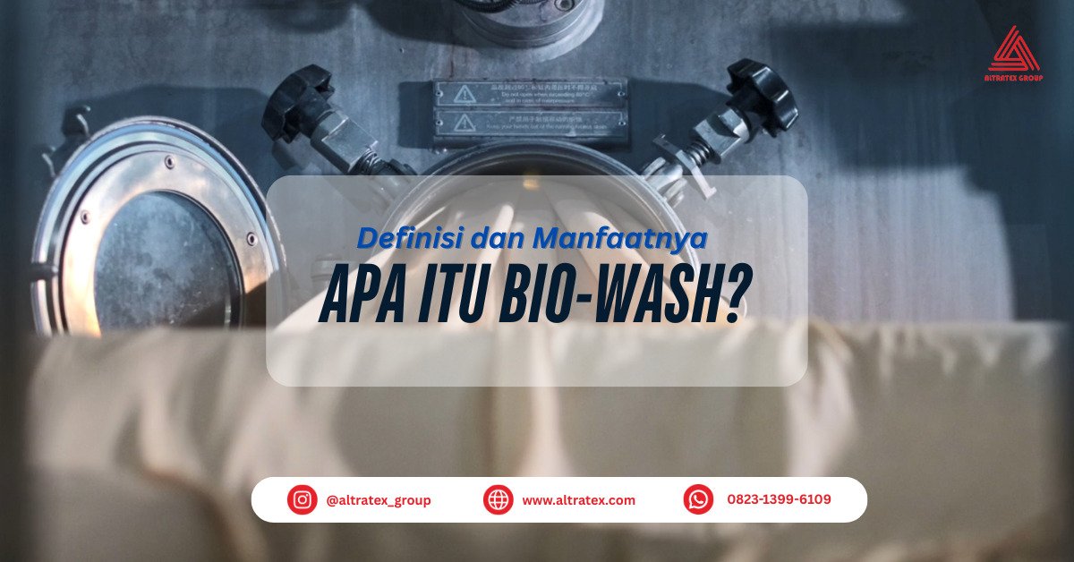 Bio-Wash: Rahasia Kain Lembut, Halus, dan Tahan Lama