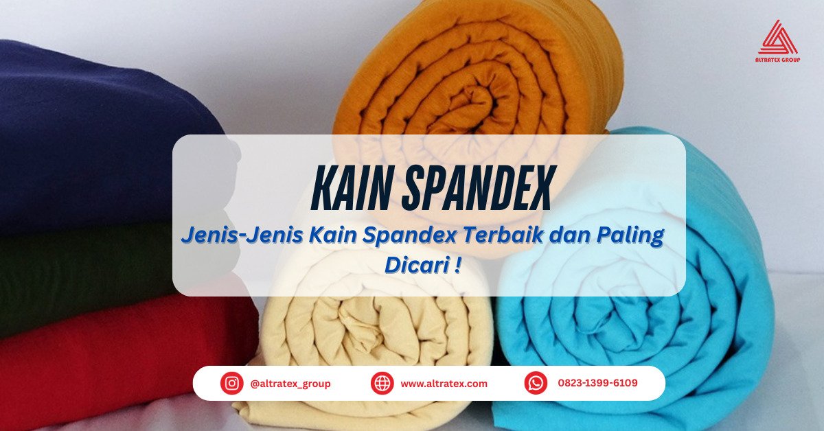 Kain Spandex: Ini Jenis Kain Spandex Paling Dicari Dari Spandex Rayon hingga Spandex Jersey!