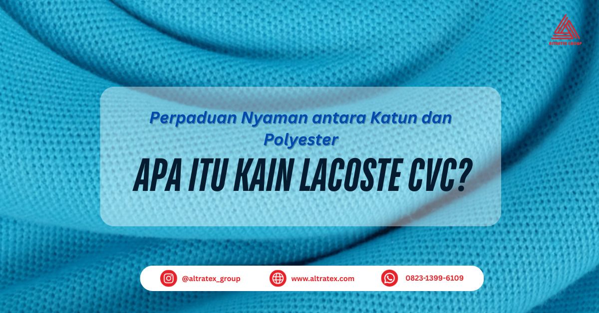 Lacoste CVC: Perpaduan Nyaman antara Katun dan Polyester