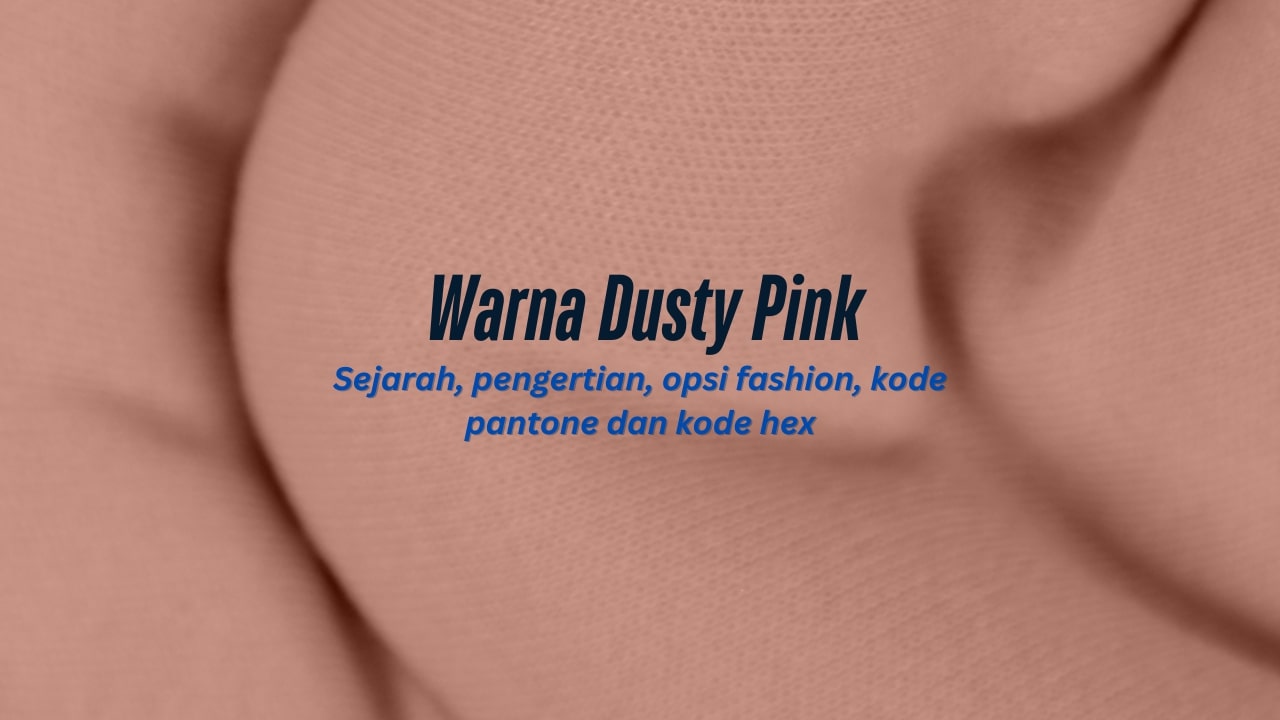Dusty Pink: Jangan Anggap Remeh! Ini Alasan Warna Ini Jadi Primadona