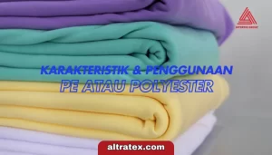 Read more about the article Apa Itu Kain PE (Polyester) dan 5 Karakteristiknya