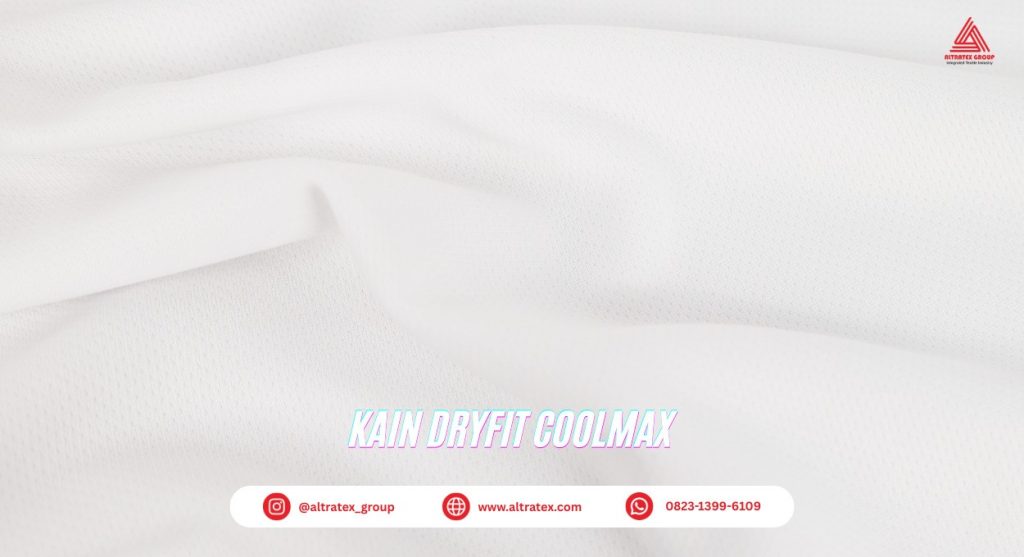 Kain Dryfit Coolmax – Kain Dryfit Premium, Adem Maksimal! (foto : altratex.com)